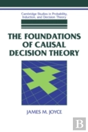 The Foundations Of Causal Decision Theory