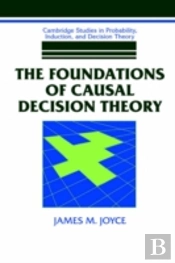 The Foundations Of Causal Decision Theory