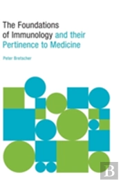 The Foundations Of Immunology And Their Pertinence To Medicine