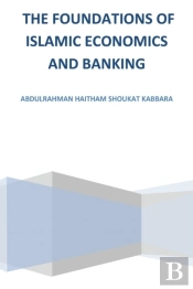 The Foundations Of Islamic Economics And Banking