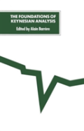 The Foundations Of Keynesian Analysis