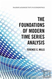 The Foundations Of Modern Time Series Analysis