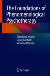 The Foundations Of Phenomenological Psychotherapy