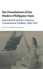 The Foundations Of The Modern Philippine State