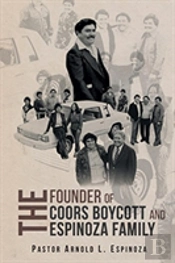 The Founder Of The Coors Boycott And The Espinoza Family