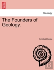 The Founders Of Geology.
