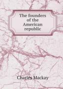The Founders Of The American Republic