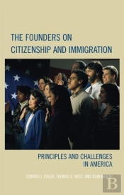 The Founders On Citizenship And Immigration