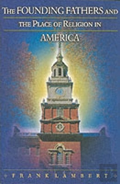 The Founding Fathers And The Place Of Religion In America
