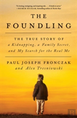 Bertrand.pt - The Foundling: The True Story Of A Kidnapping, A Family Secret, And My Search For The Real Me
