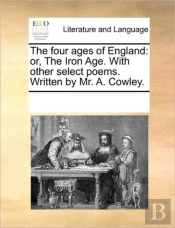 The Four Ages Of England: Or, The Iron A