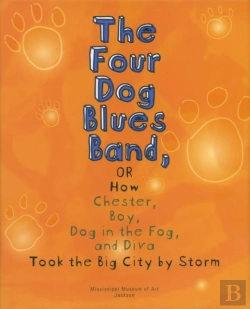 Bertrand.pt - The Four Dog Blues Band, Or How Chester Boy, Dog In The Fog, And Diva Took The Big City By Storm
