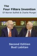 The Four Filters Invention Of Warren Buffett And Charlie Munger ( Second Edition )