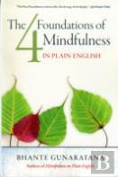 The Four Foundations Of Mindfulness In Plain English