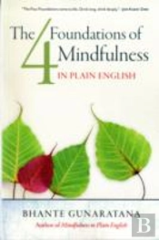 The Four Foundations Of Mindfulness In Plain English