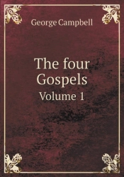 The Four Gospels Volume 1