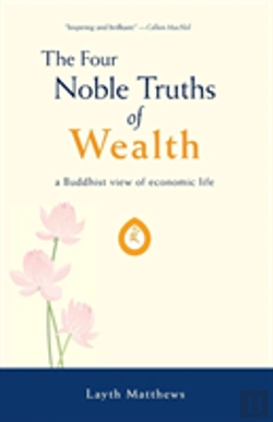 Bertrand.pt - The Four Noble Truths Of Wealth: A Buddhist View Of Economic Life
