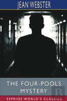 The Four-Pools Mystery (Esprios Classics)