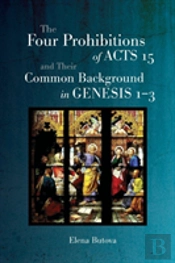 The Four Prohibitions Of Acts 15 And Their Common Background In Genesis 1-3