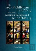 The Four Prohibitions Of Acts 15 And Their Common Background In Genesis 1-3