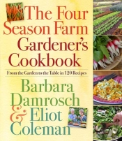 The Four Season Farm Gardener'S Cookbook