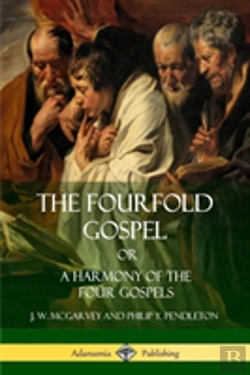 Bertrand.pt - The Fourfold Gospel Or, A Harmony Of The Four Gospels