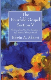 The Fourfold Gospel; Section V