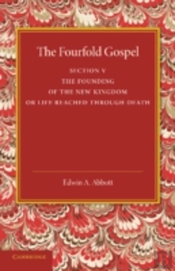 Bertrand.pt - The Fourfold Gospel: Volume 5, The Founding Of The New Kingdom Or Life Reached Through Death
