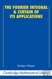 The Fourier Integral And Certain Of Its Applications