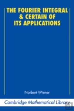 Bertrand.pt - The Fourier Integral And Certain Of Its Applications