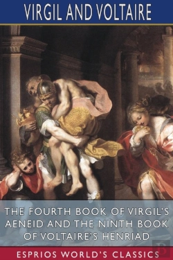 Bertrand.pt - The Fourth Book Of Virgil'S Aeneid And The Ninth Book Of Voltaire'S Henriad (Esprios Classics)