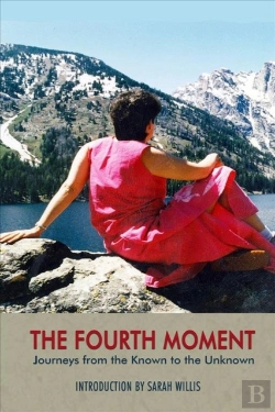 Bertrand.pt - The Fourth Moment Â€“ Journeys From The Known To The Unknown, A Memoir