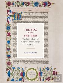 The Fox And The Bees: The Early Library Of Corpus Christi College Oxford