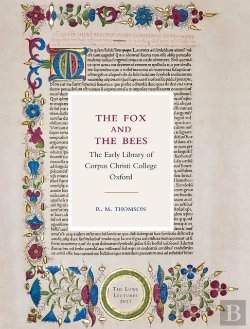 Bertrand.pt - The Fox And The Bees: The Early Library Of Corpus Christi College Oxford