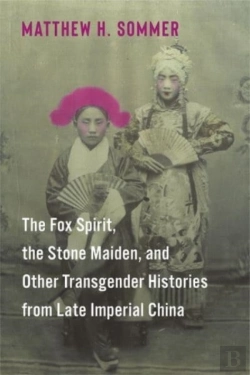 Bertrand.pt - The Fox Spirit, The Stone Maiden, And Other Transgender Histories From Late Imperial China