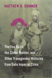 The Fox Spirit, The Stone Maiden, And Other Transgender Histories From Late Imperial China