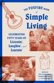 The Foxfire Book Of Simple Living