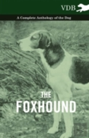 The Foxhound - A Complete Anthology Of The Dog