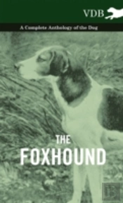 The Foxhound - A Complete Anthology Of The Dog