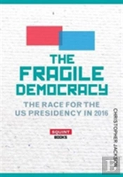 The Fragile Democracy