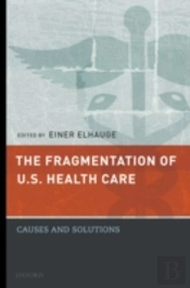 The Fragmentation Of U.S. Health Care