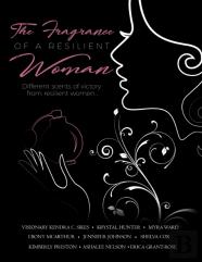 The Fragrance Of A Resilient Woman