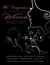 The Fragrance Of A Resilient Woman