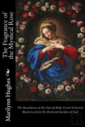 The Fragrance Of The Mystical Rose