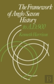 The Framework Of Anglo-Saxon History
