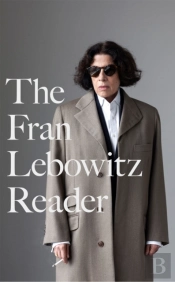 The Fran Lebowitz Reader