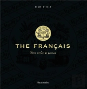 The Francais ; Trois Siecles De Passion