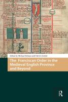 The Franciscan Order In The Medieval English Province And Beyond