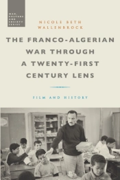 The Franco-Algerian War Through A Twenty-First Century Lens