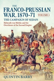 The Franco-Prussian War 1870-71 Volume 1